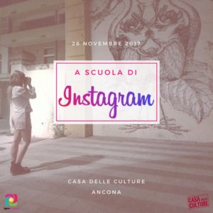 A scuola di Instagram-casaCultureAncona